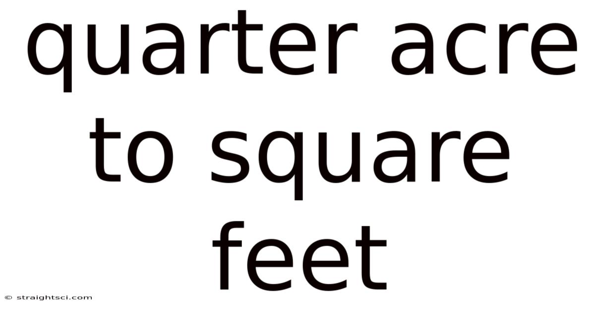 Quarter Acre To Square Feet