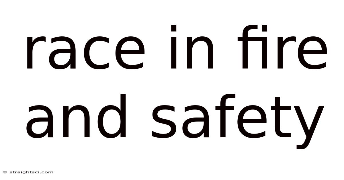 Race In Fire And Safety