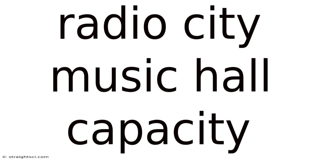 Radio City Music Hall Capacity