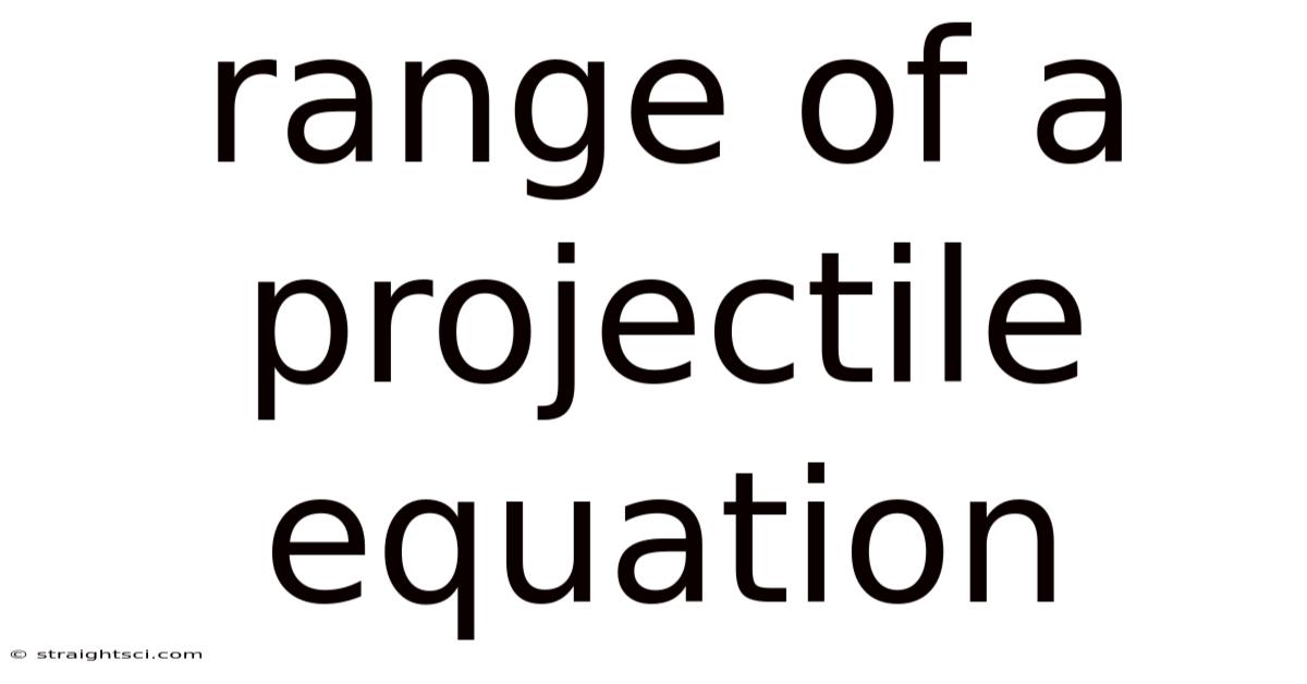 Range Of A Projectile Equation