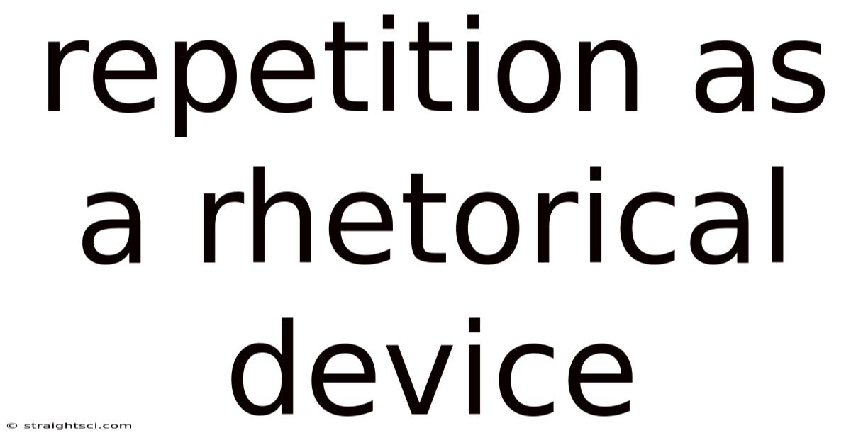 Repetition As A Rhetorical Device