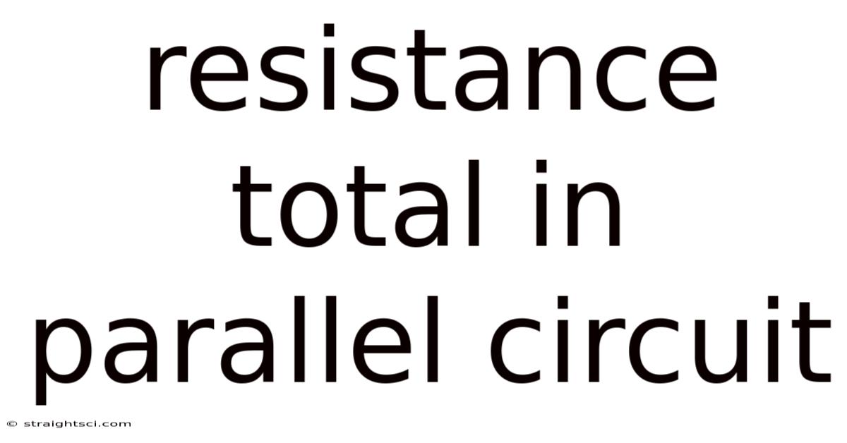 Resistance Total In Parallel Circuit
