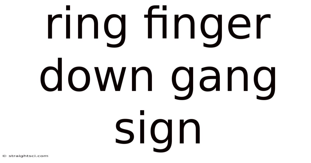 Ring Finger Down Gang Sign