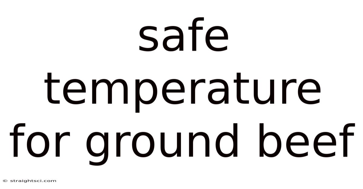 Safe Temperature For Ground Beef