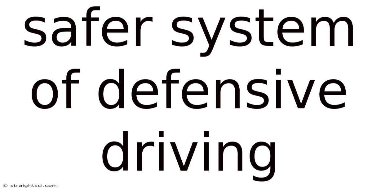 Safer System Of Defensive Driving