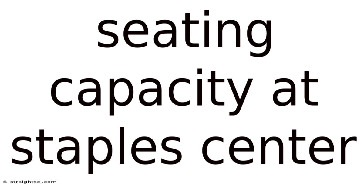 Seating Capacity At Staples Center