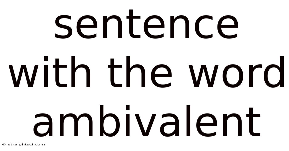 Sentence With The Word Ambivalent