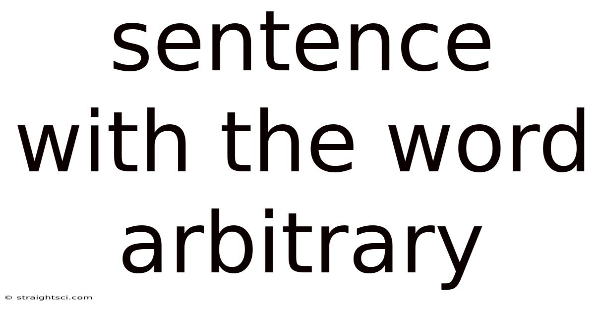 Sentence With The Word Arbitrary