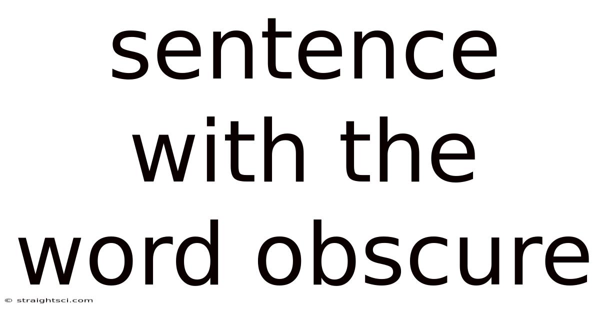 Sentence With The Word Obscure