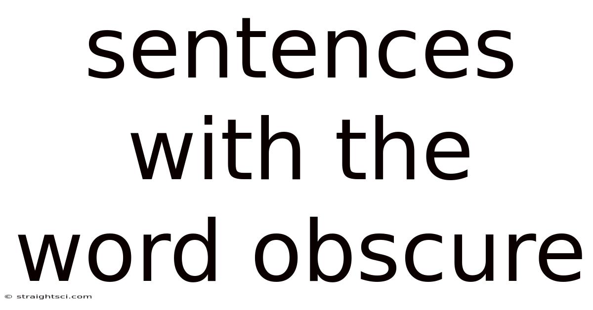 Sentences With The Word Obscure
