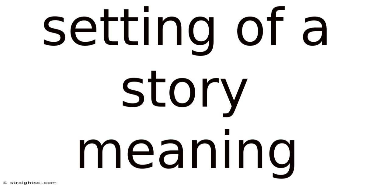 Setting Of A Story Meaning