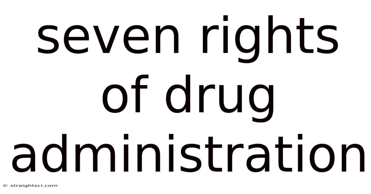 Seven Rights Of Drug Administration