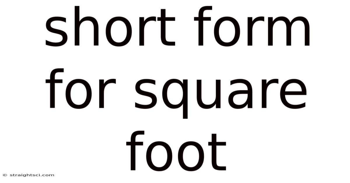 Short Form For Square Foot