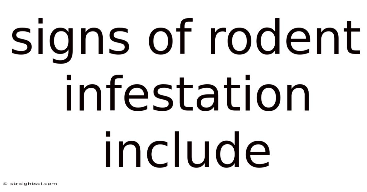 Signs Of Rodent Infestation Include