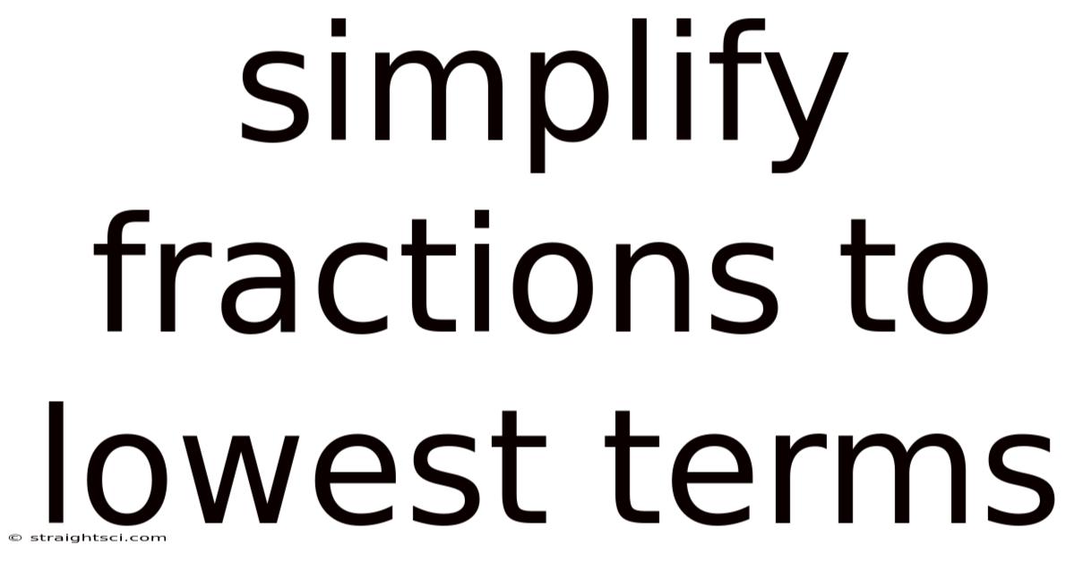 Simplify Fractions To Lowest Terms