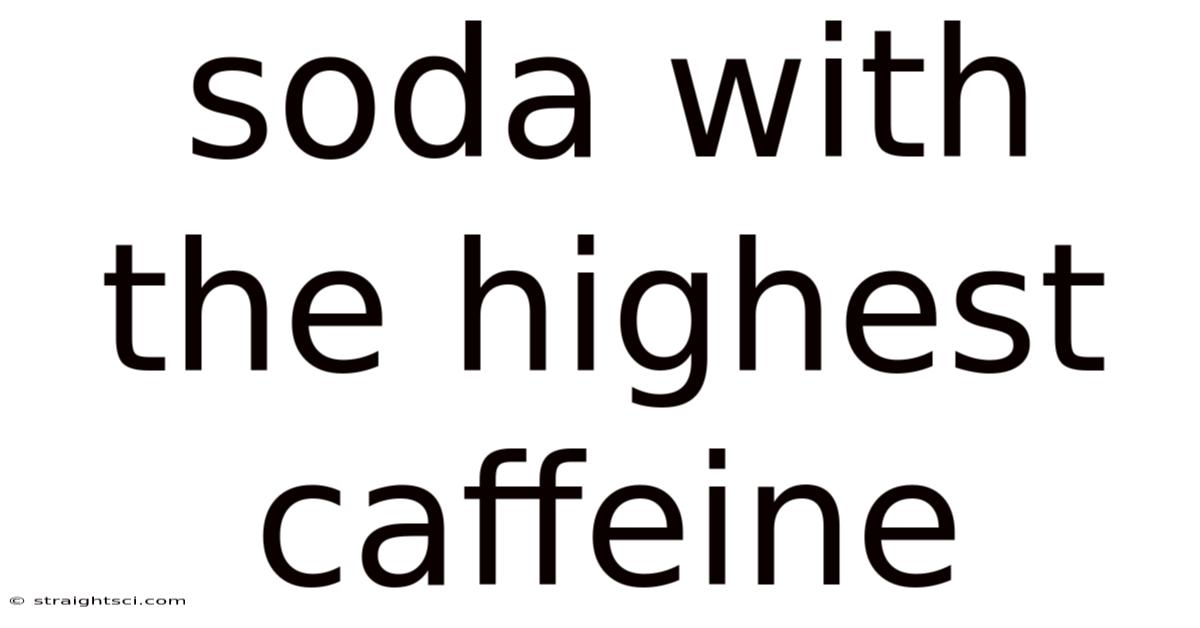 Soda With The Highest Caffeine