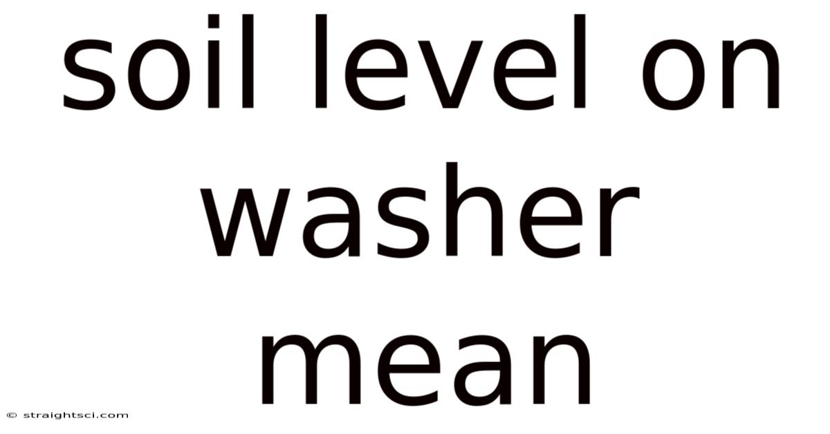 Soil Level On Washer Mean