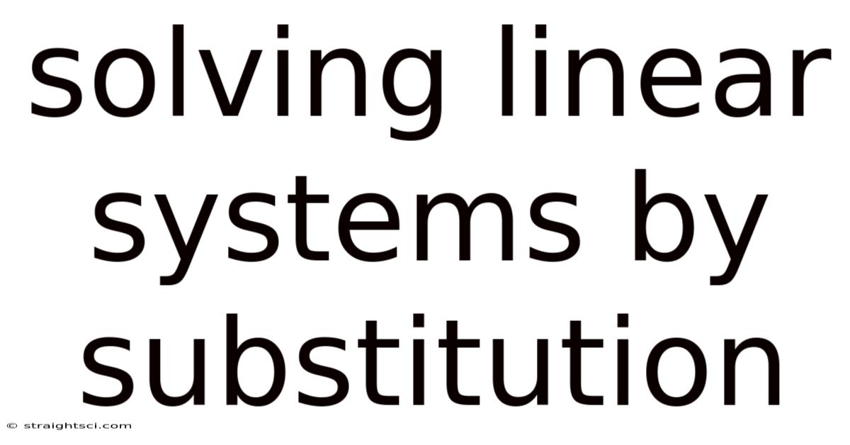 Solving Linear Systems By Substitution