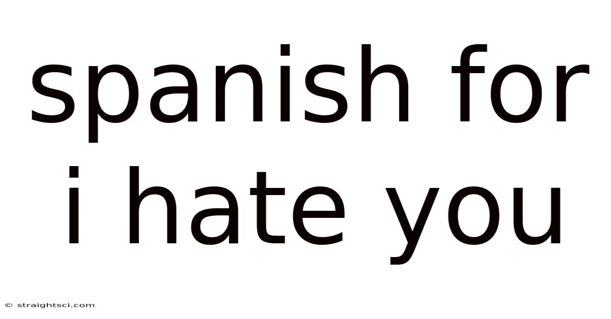 Spanish For I Hate You