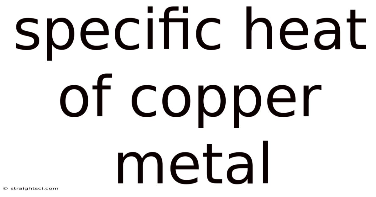 Specific Heat Of Copper Metal