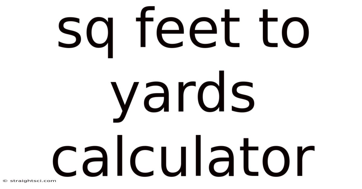 Sq Feet To Yards Calculator