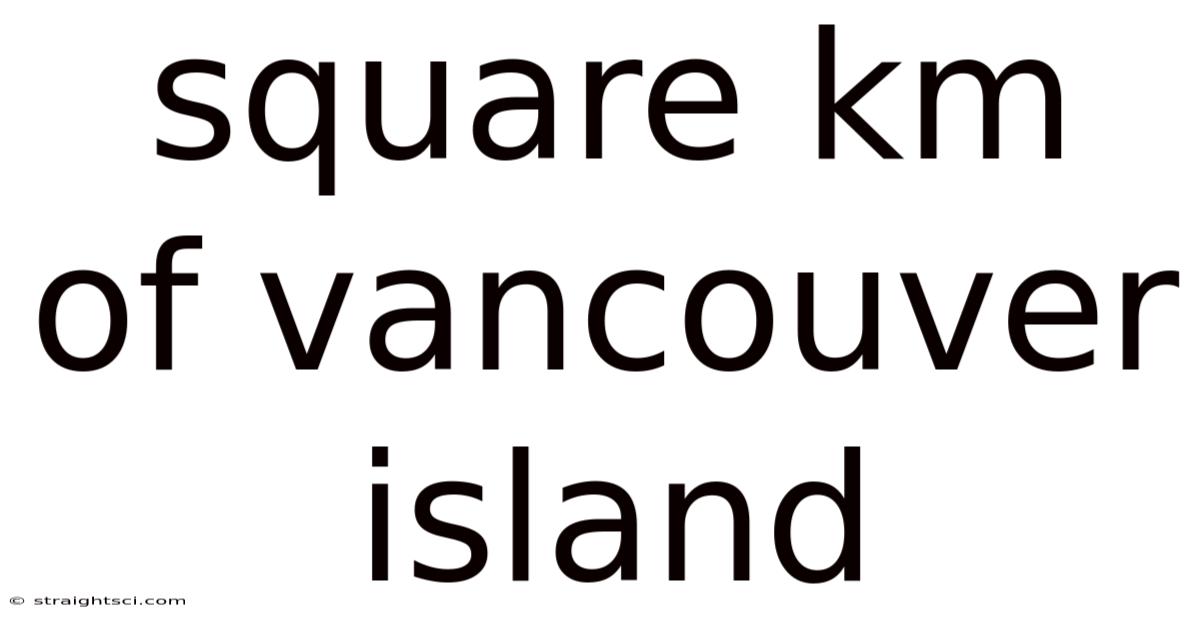 Square Km Of Vancouver Island