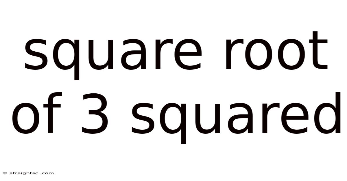 Square Root Of 3 Squared