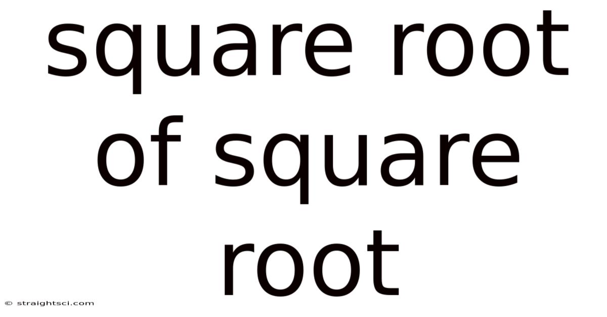 Square Root Of Square Root