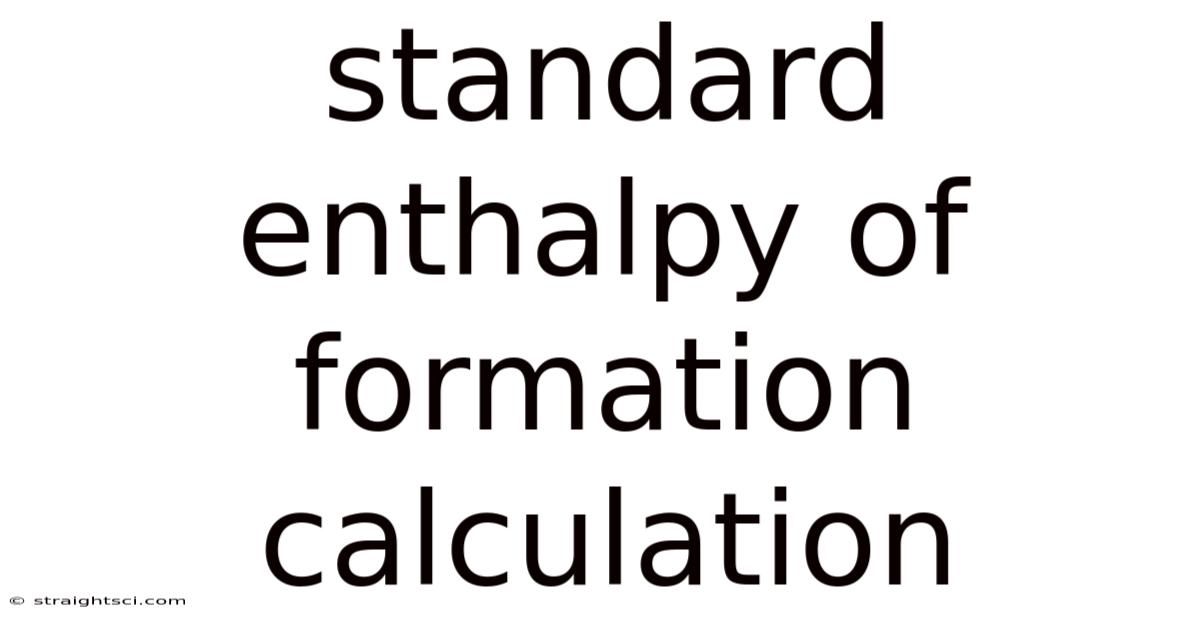 Standard Enthalpy Of Formation Calculation