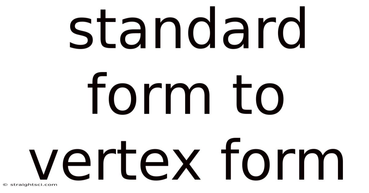 Standard Form To Vertex Form