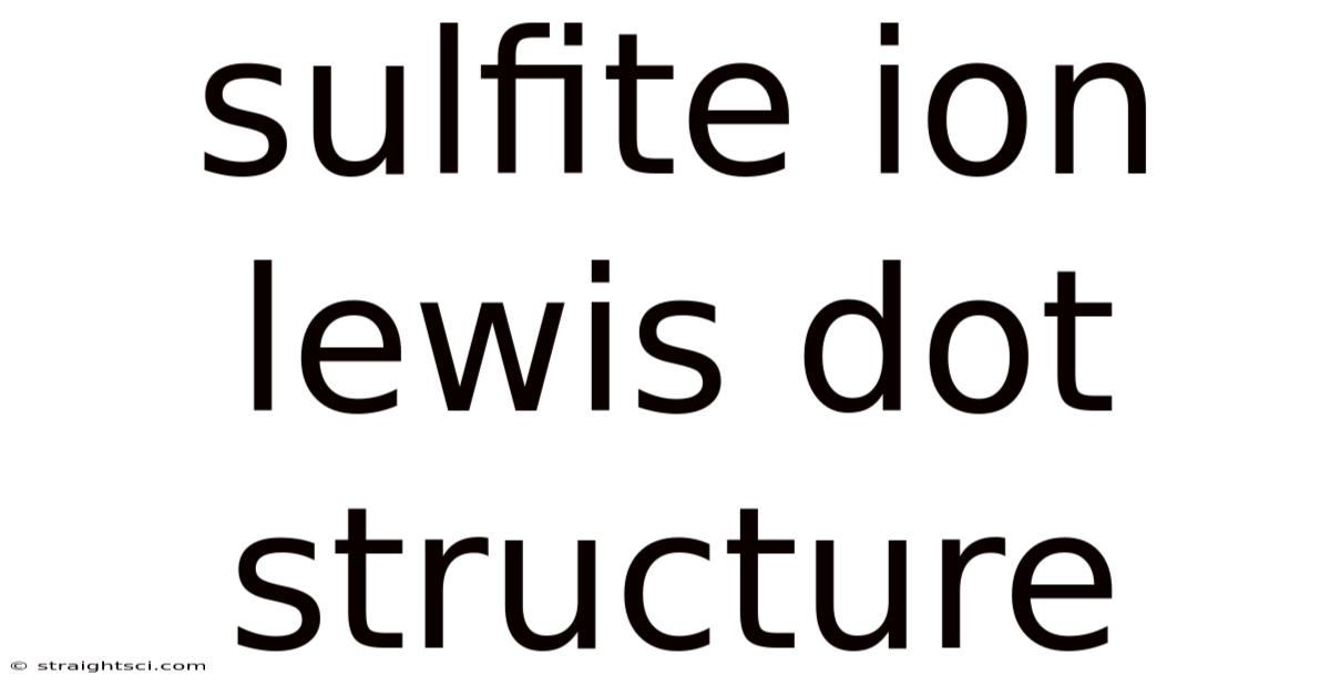 Sulfite Ion Lewis Dot Structure