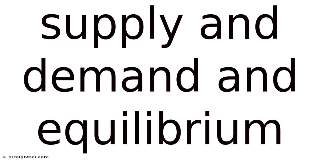 Supply And Demand And Equilibrium