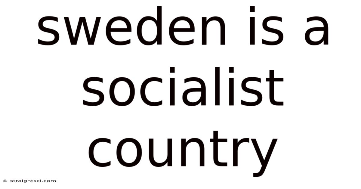 Sweden Is A Socialist Country