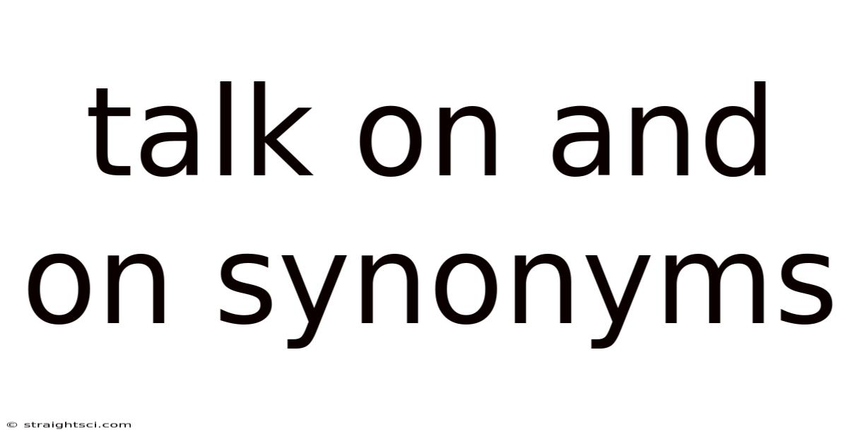 Talk On And On Synonyms
