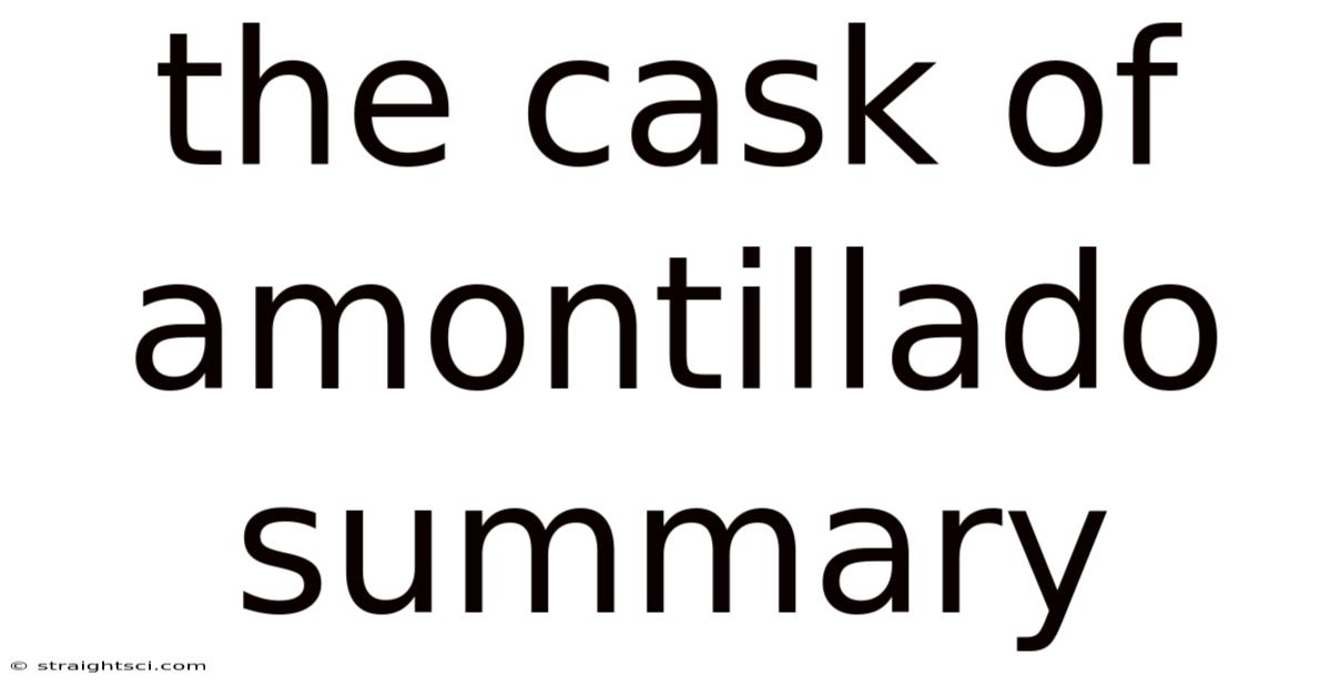 The Cask Of Amontillado Summary