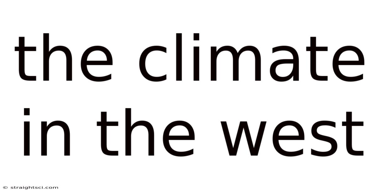 The Climate In The West