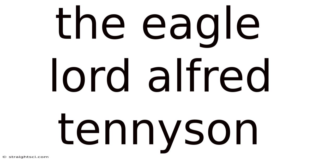 The Eagle Lord Alfred Tennyson