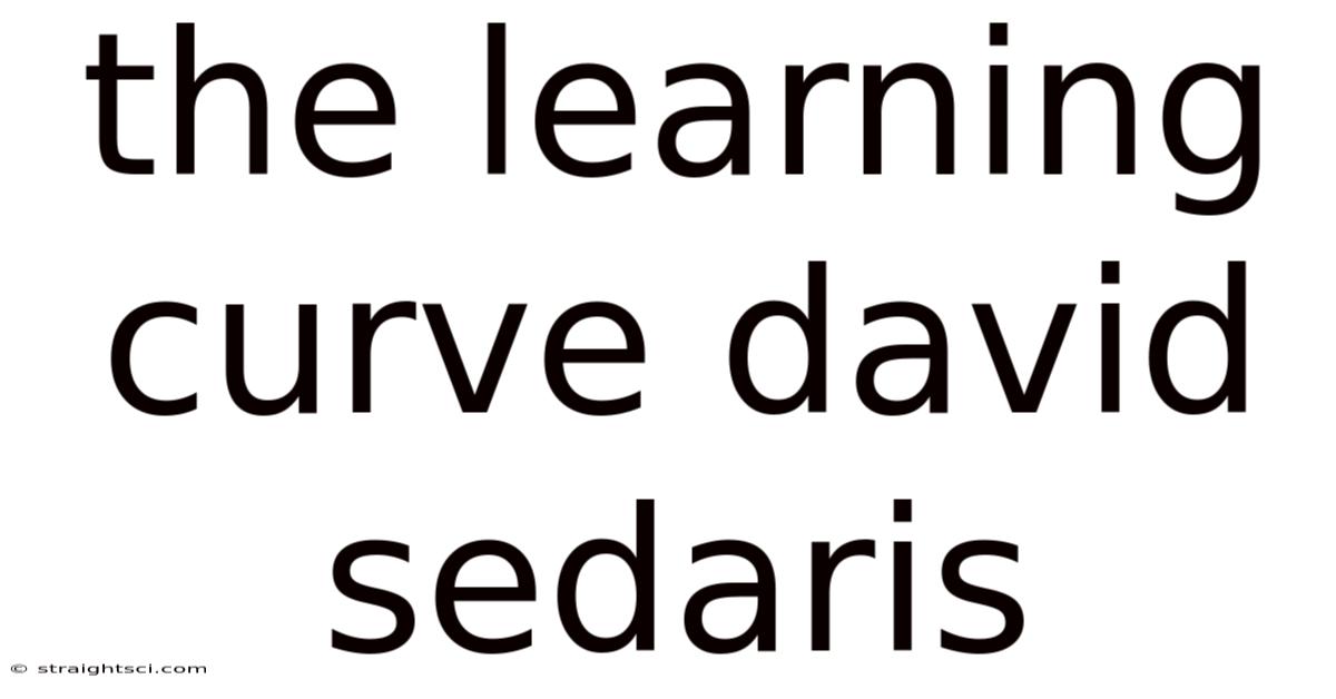 The Learning Curve David Sedaris
