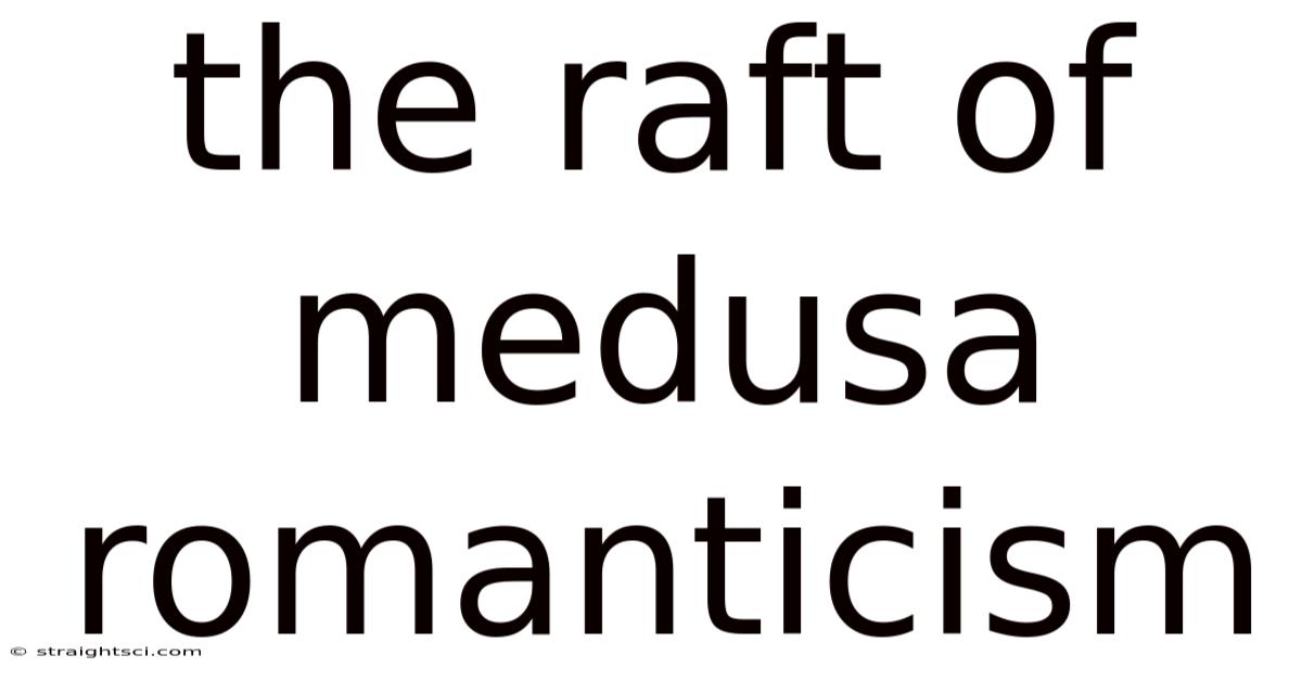 The Raft Of Medusa Romanticism