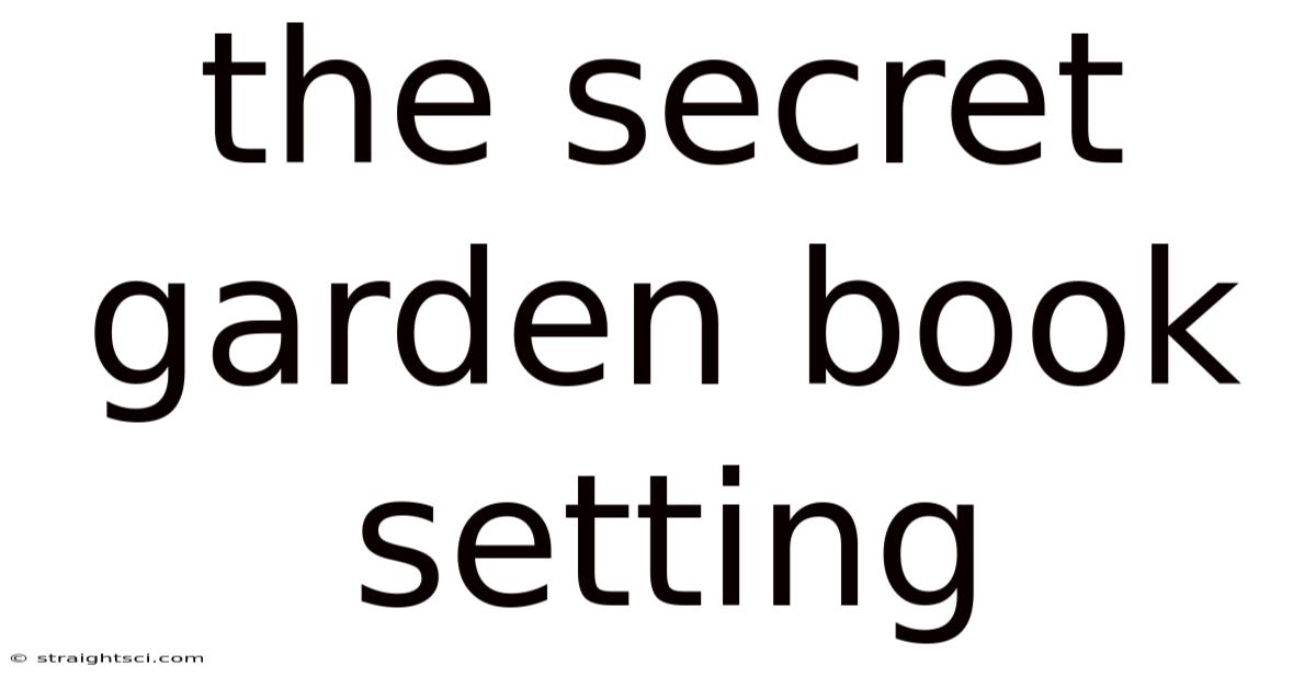 The Secret Garden Book Setting