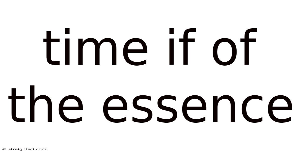 Time If Of The Essence