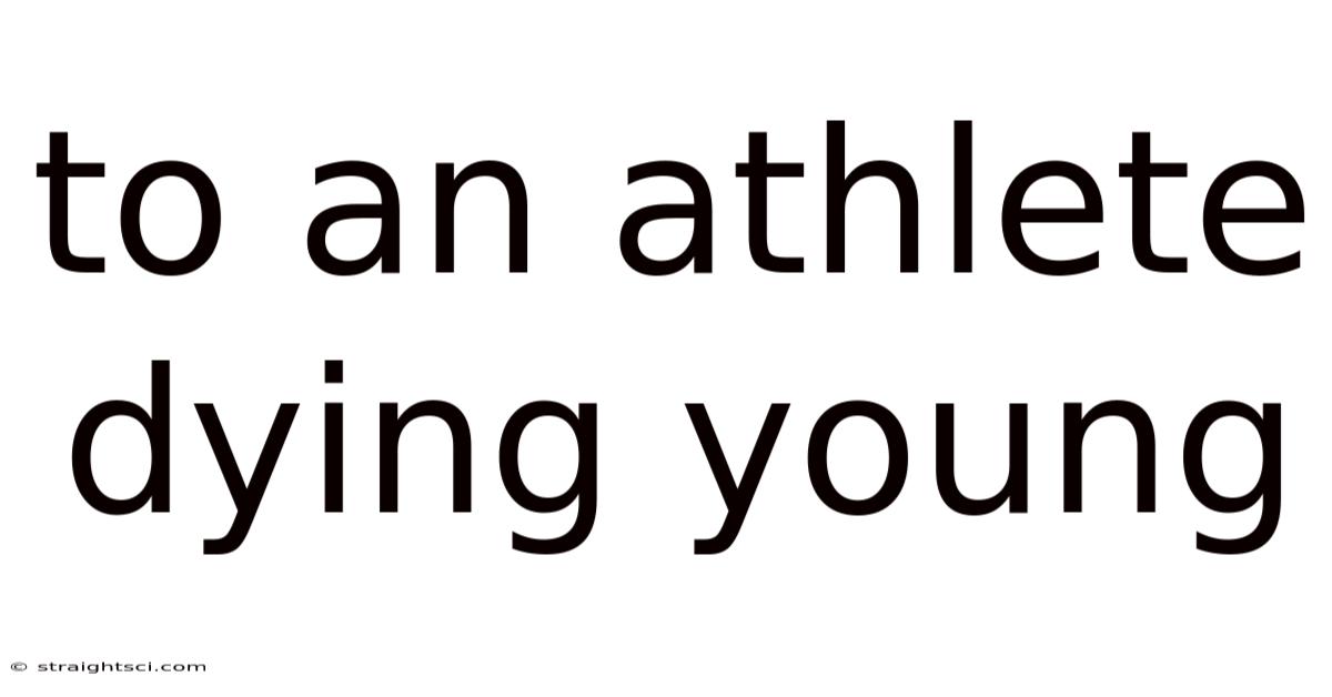 To An Athlete Dying Young