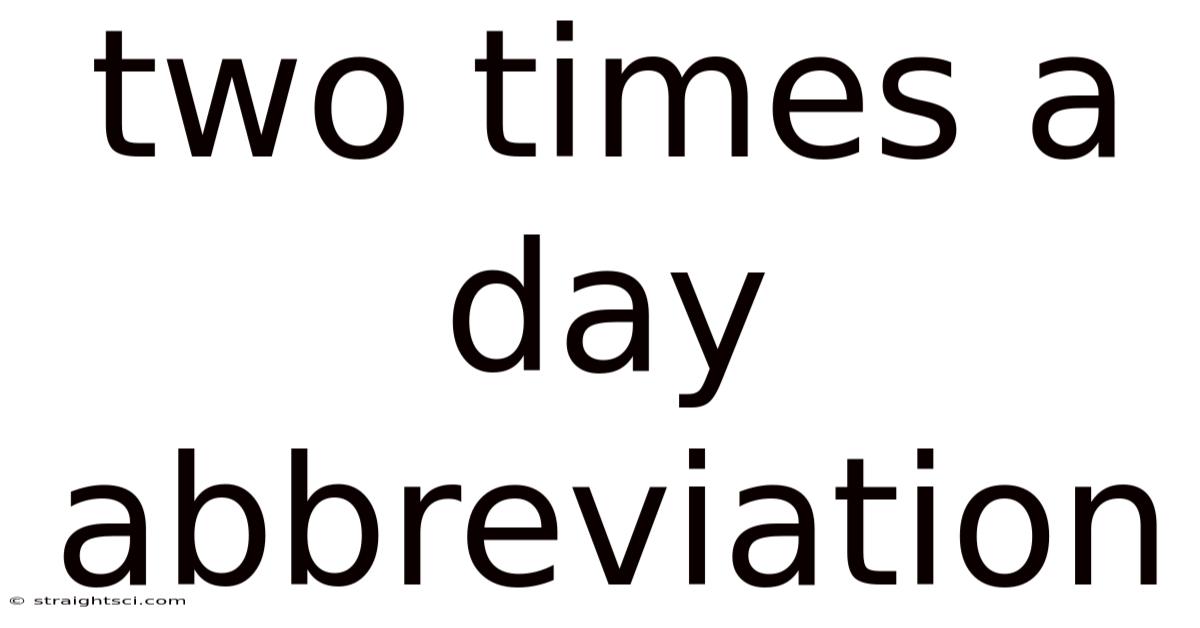 Two Times A Day Abbreviation