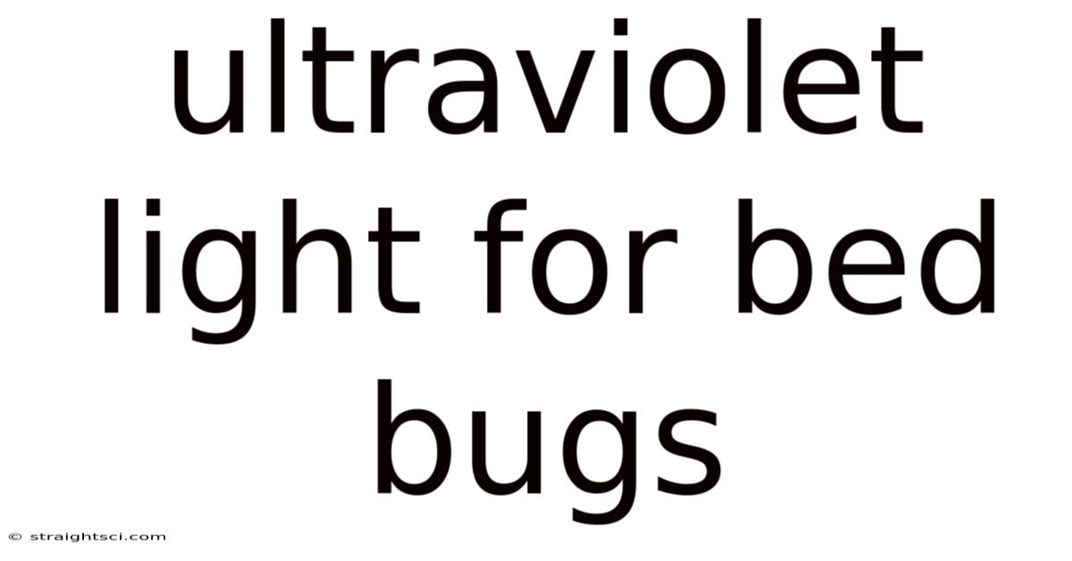 Ultraviolet Light For Bed Bugs