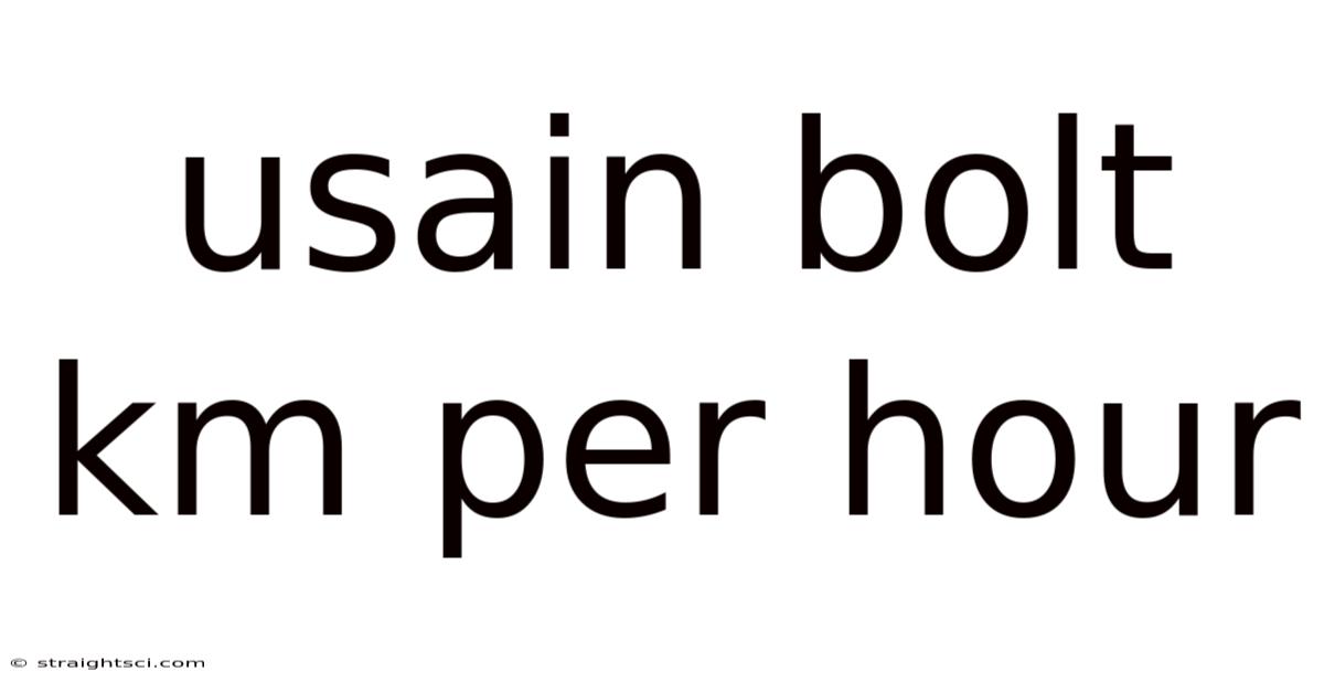 Usain Bolt Km Per Hour