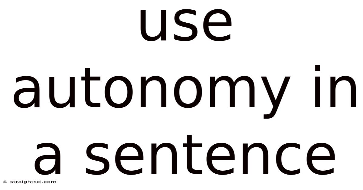 Use Autonomy In A Sentence
