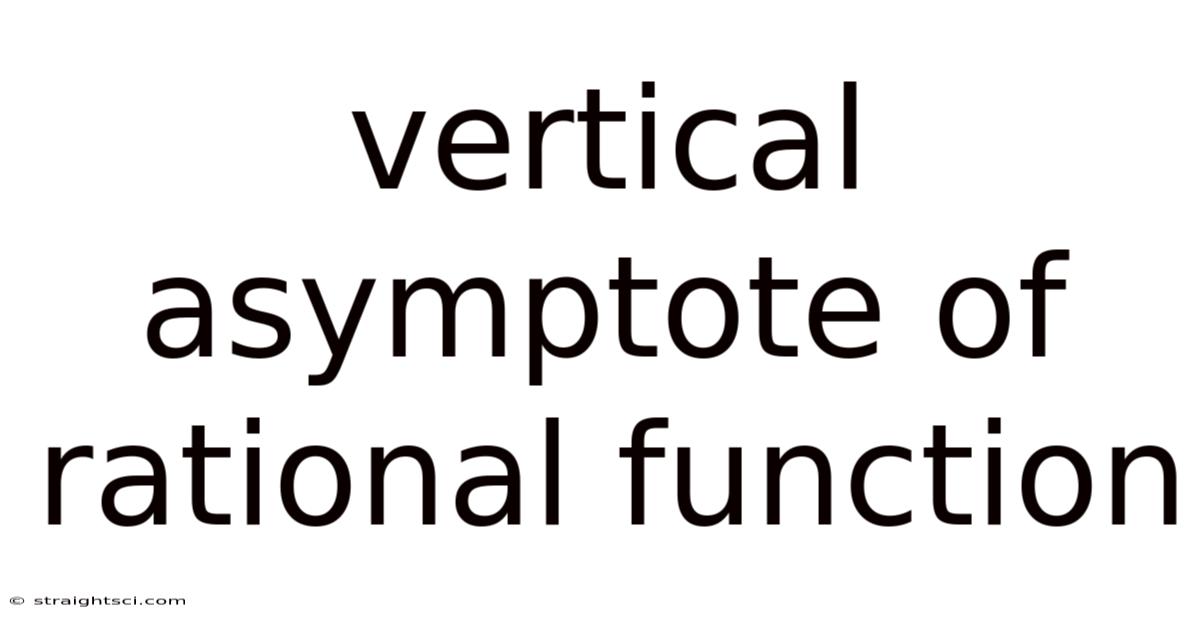 Vertical Asymptote Of Rational Function