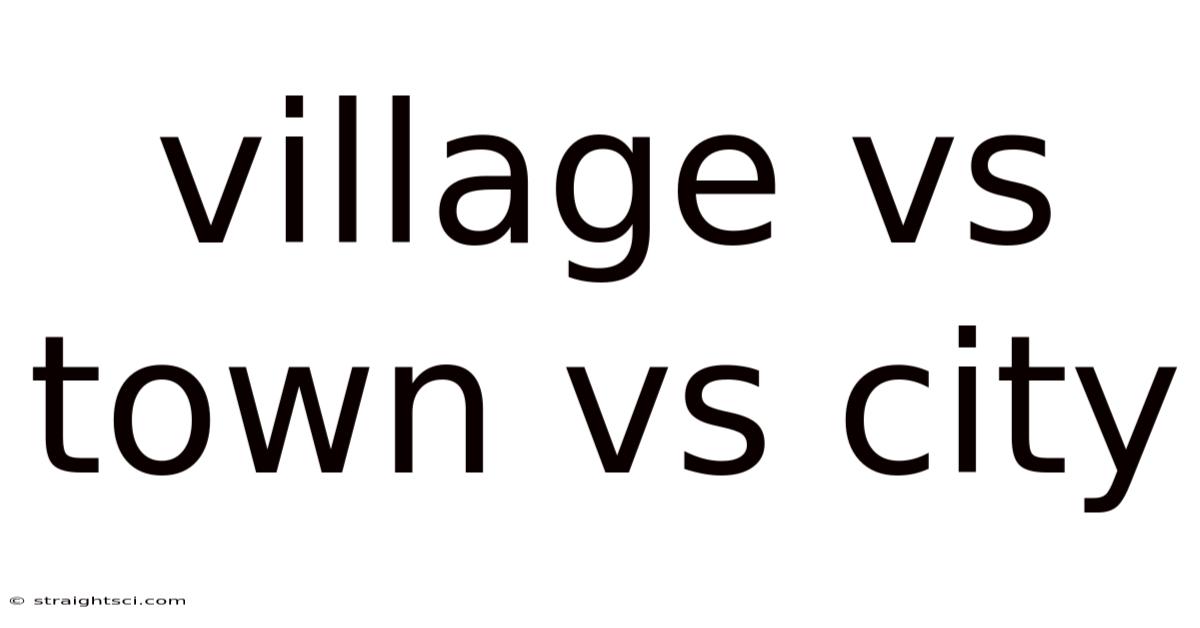 Village Vs Town Vs City