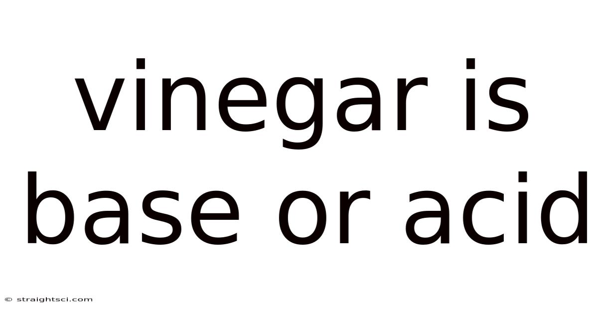 Vinegar Is Base Or Acid