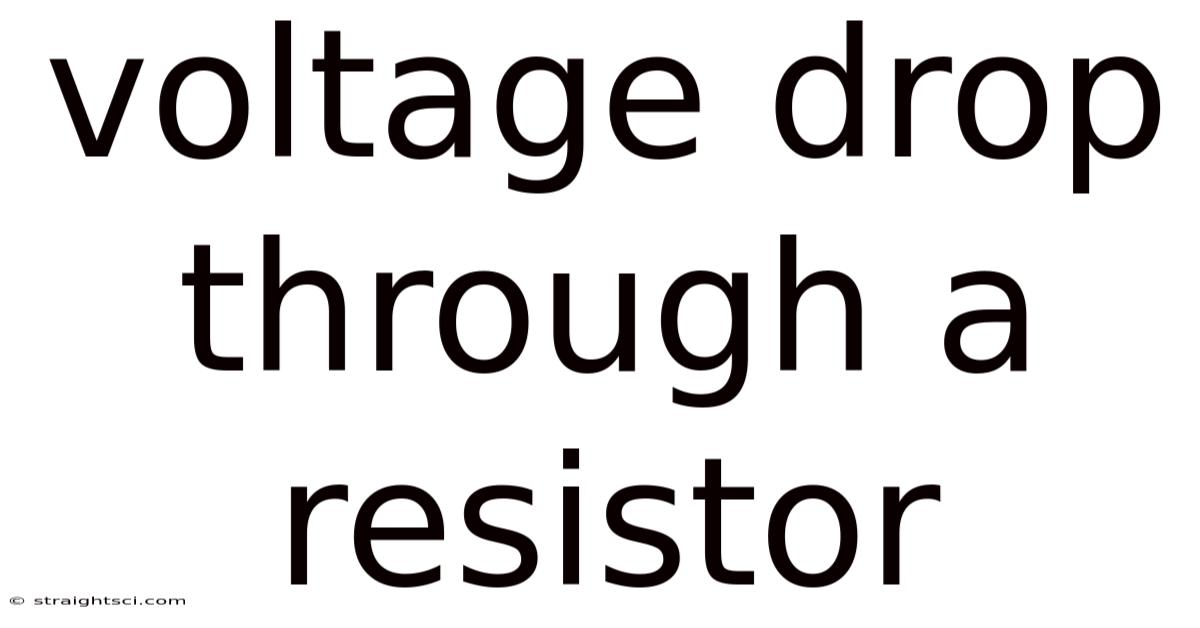 Voltage Drop Through A Resistor